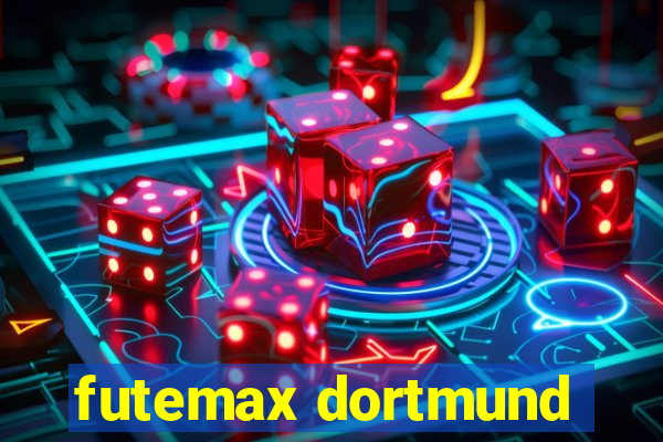 futemax dortmund